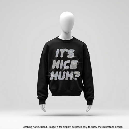 24013 It's Nice Huh? (Ready in 3 days)